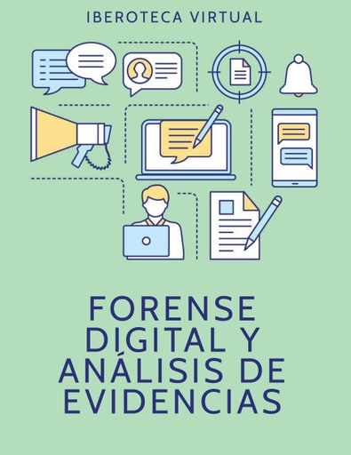 FORENSE DIGITAL Y ANÁLISIS DE EVIDENCIAS