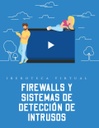 FIREWALLS Y SISTEMAS DE DETECCIÓN DE INTRUSOS