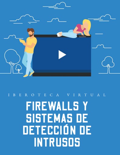 FIREWALLS Y SISTEMAS DE DETECCIÓN DE INTRUSOS