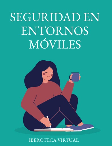 SEGURIDAD EN ENTORNOS MÓVILES