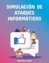 SIMULACIÓN DE ATAQUES INFORMÁTICOS