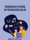 TENDENCIAS FUTURAS EN TECNOLOGÍA SOLAR