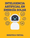 INTELIGENCIA ARTIFICIAL EN ENERGÍA SOLAR