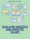 SIMULACIÓN ENERGÉTICA PARA PROYECTOS SOLARES