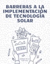 BARRERAS A LA IMPLEMENTACIÓN DE TECNOLOGÍA SOLAR