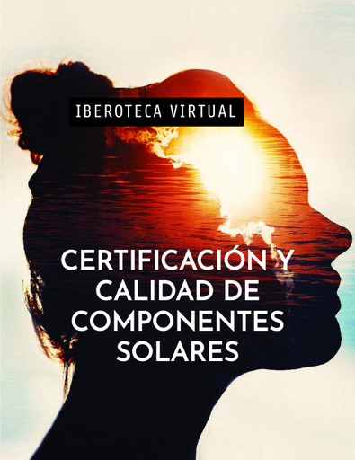 CERTIFICACIÓN Y CALIDAD DE COMPONENTES SOLARES