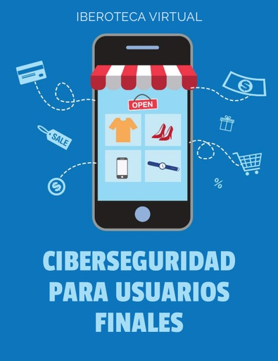 CIBERSEGURIDAD PARA USUARIOS FINALES