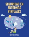 SEGURIDAD EN ENTORNOS VIRTUALES