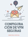 CONFIGURACIÓN DE VPN SEGURAS