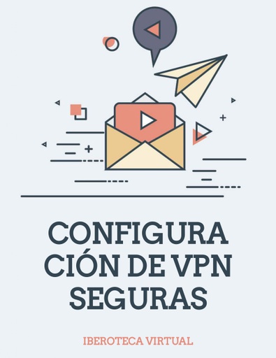 CONFIGURACIÓN DE VPN SEGURAS