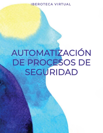 AUTOMATIZACIÓN DE PROCESOS DE SEGURIDAD