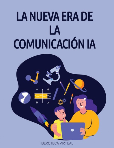 LA NUEVA ERA DE LA COMUNICACIÓN IA
