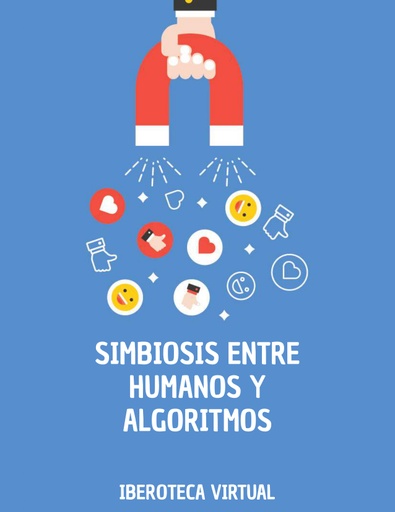 SIMBIOSIS ENTRE HUMANOS Y ALGORITMOS