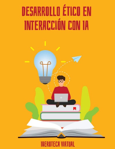 DESARROLLO ÉTICO EN INTERACCIÓN CON IA