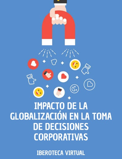 IMPACTO DE LA GLOBALIZACIÓN EN LA TOMA DE DECISIONES CORPORATIVAS