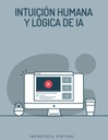 INTUICIÓN HUMANA Y LÓGICA DE IA