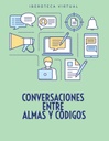 CONVERSACIONES ENTRE ALMAS Y CÓDIGOS