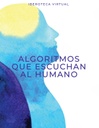 ALGORITMOS QUE ESCUCHAN AL HUMANO
