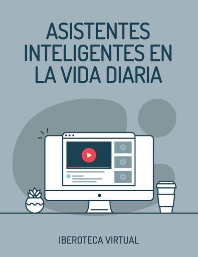 ASISTENTES INTELIGENTES EN LA VIDA DIARIA