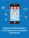 FINANZAS INTERNACIONALES Y SU INFLUENCIA EN LA EXPANSIÓN CORPORATIVA