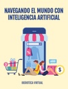 NAVEGANDO EL MUNDO CON INTELIGENCIA ARTIFICIAL