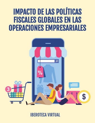 IMPACTO DE LAS POLÍTICAS FISCALES GLOBALES EN LAS OPERACIONES EMPRESARIALES