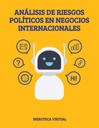 ANÁLISIS DE RIESGOS POLÍTICOS EN NEGOCIOS INTERNACIONALES