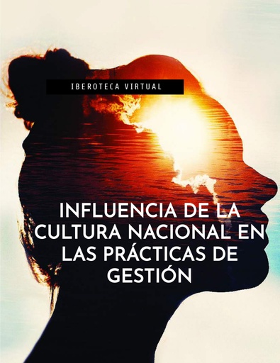 INFLUENCIA DE LA CULTURA NACIONAL EN LAS PRÁCTICAS DE GESTIÓN