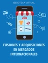 FUSIONES Y ADQUISICIONES EN MERCADOS INTERNACIONALES