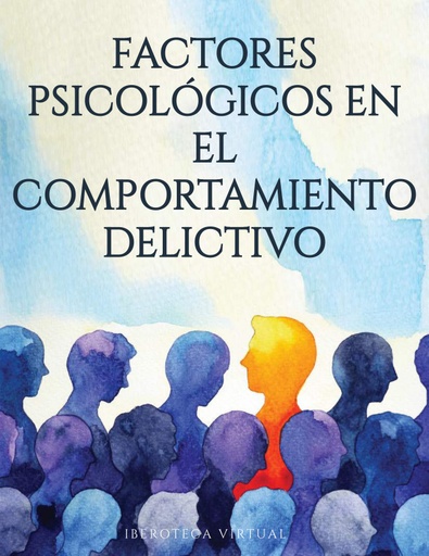 FACTORES PSICOLÓGICOS EN EL COMPORTAMIENTO DELICTIVO