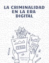 LA CRIMINALIDAD EN LA ERA DIGITAL