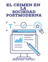 EL CRIMEN EN LA SOCIEDAD POSTMODERNA