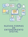 NUEVAS FORMAS DE ENTENDIMIENTO DIGITAL