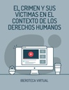 EL CRIMEN Y SUS VÍCTIMAS EN EL CONTEXTO DE LOS DERECHOS HUMANOS