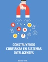 CONSTRUYENDO CONFIANZA EN SISTEMAS INTELIGENTES