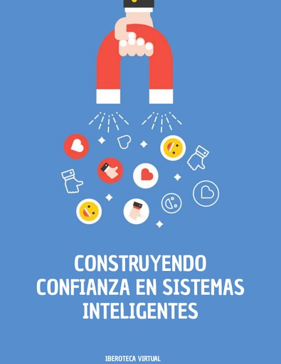 CONSTRUYENDO CONFIANZA EN SISTEMAS INTELIGENTES