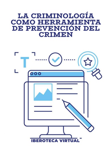 LA CRIMINOLOGÍA COMO HERRAMIENTA DE PREVENCIÓN DEL CRIMEN