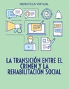 LA TRANSICIÓN ENTRE EL CRIMEN Y LA REHABILITACIÓN SOCIAL
