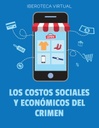 LOS COSTOS SOCIALES Y ECONÓMICOS DEL CRIMEN
