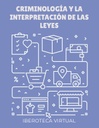 CRIMINOLOGÍA Y LA INTERPRETACIÓN DE LAS LEYES