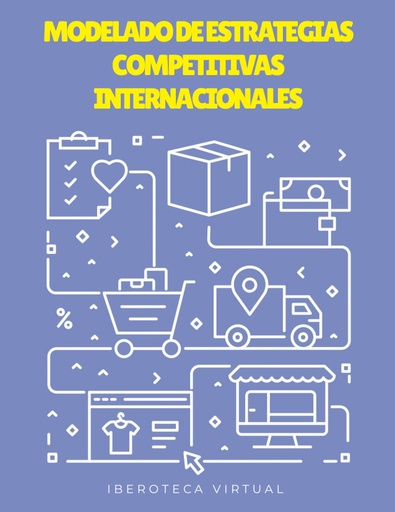 MODELADO DE ESTRATEGIAS COMPETITIVAS INTERNACIONALES