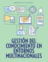 GESTIÓN DEL CONOCIMIENTO EN ENTORNOS MULTINACIONALES