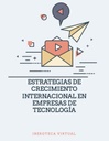 ESTRATEGIAS DE CRECIMIENTO INTERNACIONAL EN EMPRESAS DE TECNOLOGÍA