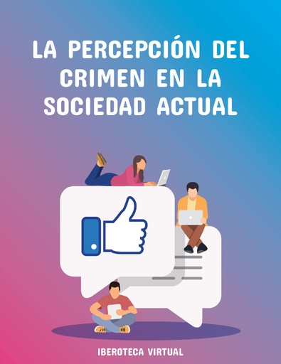 LA PERCEPCIÓN DEL CRIMEN EN LA SOCIEDAD ACTUAL