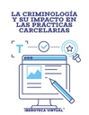 LA CRIMINOLOGÍA Y SU IMPACTO EN LAS PRÁCTICAS CARCELARIAS