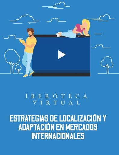 ESTRATEGIAS DE LOCALIZACIÓN Y ADAPTACIÓN EN MERCADOS INTERNACIONALES