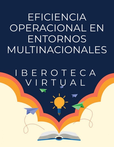EFICIENCIA OPERACIONAL EN ENTORNOS MULTINACIONALES