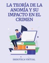 LA TEORÍA DE LA ANOMÍA Y SU IMPACTO EN EL CRIMEN