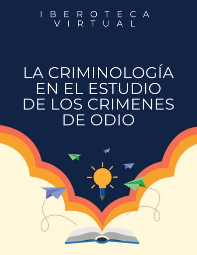 LA CRIMINOLOGÍA EN EL ESTUDIO DE LOS CRIMENES DE ODIO