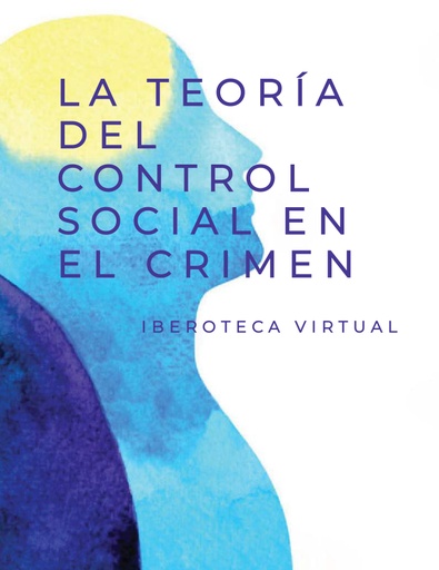LA TEORÍA DEL CONTROL SOCIAL EN EL CRIMEN